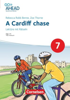 Go Ahead - Realschule Bayern 2017 - 7. Jahrgangsstufe: A Cardiff chase - Lektüre - Mit Hörbuch und Rätseln