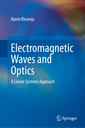 Electromagnetic Waves and Optics: A Linear Systems Approach