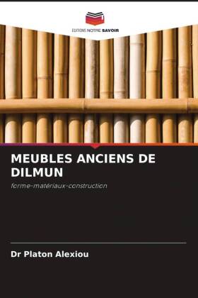 MEUBLES ANCIENS DE DILMUN: forme-matériaux-construction