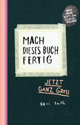 Mach dieses Buch fertig XXL: Jetzt ganz groß