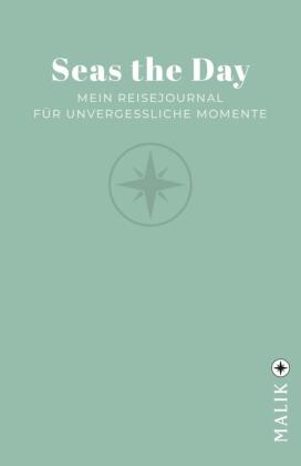 Seas the Day: Mein Reisejournal für unvergessliche Momente | Das perfekte Reisetagebuch für die schönsten Erinnerungen unterwegs