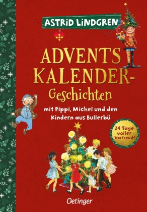 Adventskalender-Geschichten mit Pippi, Michel und den Kindern aus Bullerbü: 24 Tage voller Vorfreude