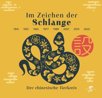 Im Zeichen der Schlange: Der chinesische Tierkreis