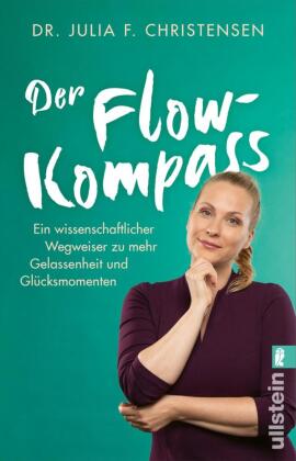 Der Flow-Kompass: Ein wissenschaftlicher Wegweiser zu mehr Gelassenheit und Glücksmomenten  | Mit Flow zu mehr Ruhe und Ausgeglichenheit