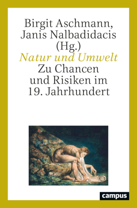 Natur und Umwelt: Zu Chancen und Risiken im 19. Jahrhundert