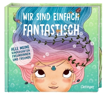 Wir sind einfach fantastisch: Alle meine Kindergarten-Freundinnen und Freunde