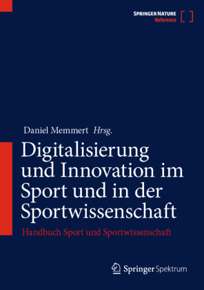 Digitalisierung und Innovation im Sport und in der Sportwissenschaft: Handbuch Sport und Sportwissenschaft