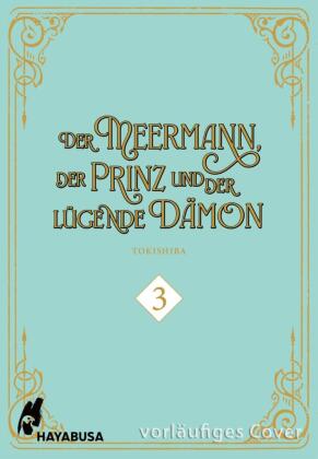 Der Meermann, der Prinz und der lügende Dämon 3: Mythischer Fantasy Yaoi Manga ab 18 über Leidenschaft und Rivalität unter Wasser