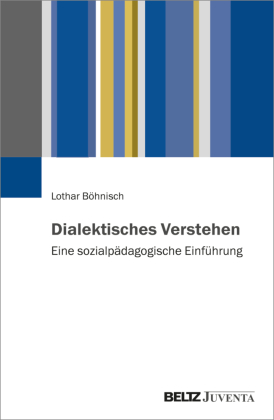 Dialektisches Verstehen: Eine sozialpädagogische Einführung