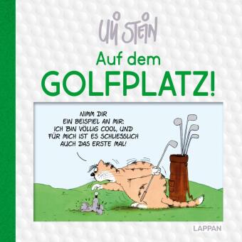 Uli Stein: Freizeit & Beruf: Auf dem Golfplatz!: Witziges Geschenkbuch über die Eigenheiten des Golfsports mit Cartoons von Uli Stein