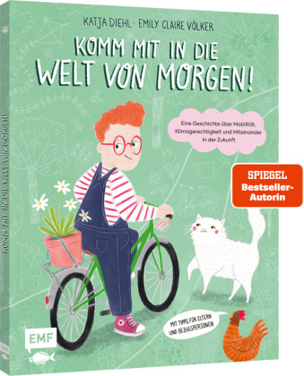 Komm mit in die Welt von morgen!: Eine Geschichte über Mobilität, Klimagerechtigkeit und Miteinander in der Zukunft - Für Kinder ab 5 Jahren - Mit Tipps für Eltern und Bezugspersonen