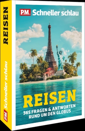 P.M. Schneller schlau REISEN: 365 Fragen & Antworten rund um den Globus