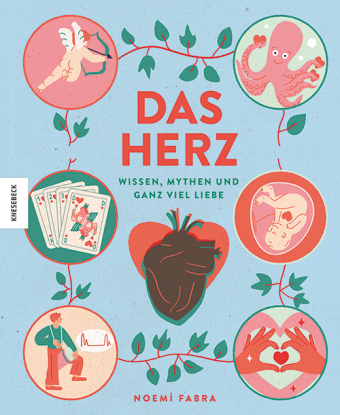 Das Herz: Wissen, Mythen und ganz viel Liebe