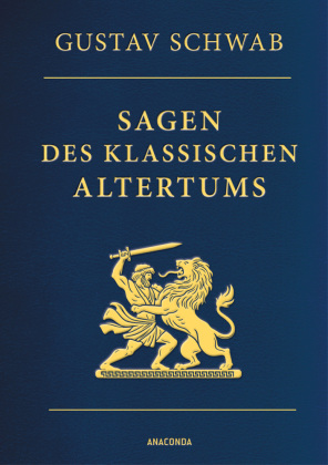 Sagen des klassischen Altertums - Vollständige Ausgabe: Gebunden in Cabra-Leder mit Goldprägung, mit zahlreichen Illustrationen