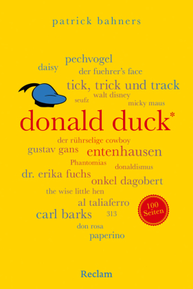Donald Duck. 100 Seiten: Alles über die faszinierende Welt des Donald Duck, Entenhausen, die Tollsten Geschichten und Lustigen Taschenbücher