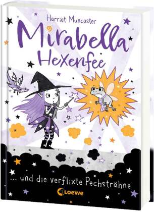 Mirabella Hexenfee und die verflixte Pechsträhne (Band 3): Pech und Unglück liegen in der Luft - Freches Kinderbuch ab 7 Jahren mit spaßigen Mitmach-Seiten