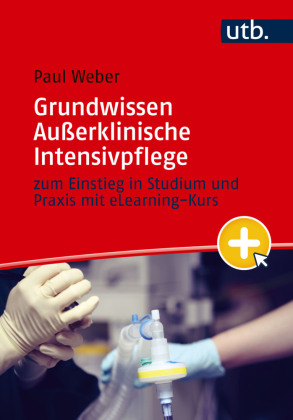 Grundwissen Außerklinische Intensivpflege: zum Einstieg in Studium und Praxis mit eLearning-Kurs
