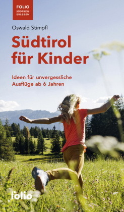 Südtirol für Kinder: Ideen für unvergessliche Ausflüge ab 6 Jahren