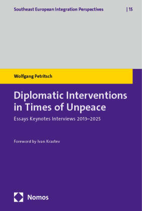 Diplomatic Interventions in Times of Unpeace: Essays Keynotes Interviews 2013-2025