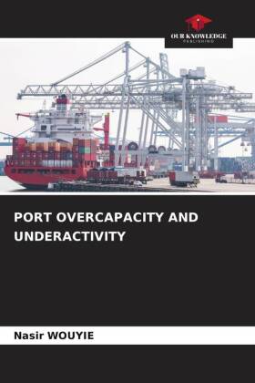 PORT OVERCAPACITY AND UNDERACTIVITY