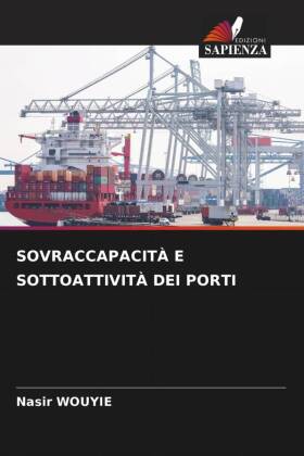 SOVRACCAPACITÀ E SOTTOATTIVITÀ DEI PORTI