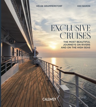 Exclusive Cruises: The most beautiful journeys on rivers and on the high seas