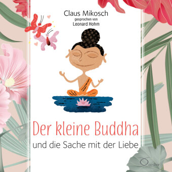 Der kleine Buddha und die Sache mit der Liebe, 3 Audio-CD: 200 Min.. CD Standard Audio Format. Lesung.. 1:0
