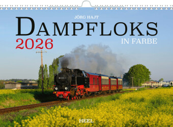 Dampfloks in Farbe Kalender 2026: Seltene Lokomotiven in stimmungsvoller Landschaft. Wandkalender