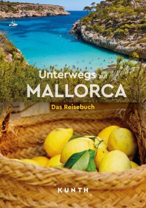 KUNTH Unterwegs auf Mallorca: Das Reisebuch