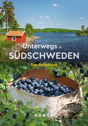 KUNTH Unterwegs in Südschweden: Das Reisebuch