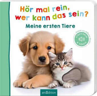 Hör mal rein, wer kann das sein? - Meine ersten Tiere: Streicheln und hören. Tönendes Buch