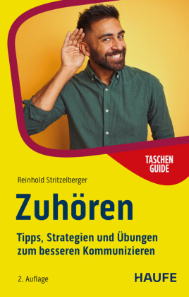 Zuhören: Tipps, Strategien und Übungen zum besseren Kommunizieren