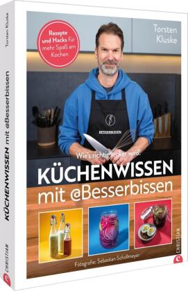 Küchenwissen mit Besserbissen: Wie's richtig lecker wird! Rezepte und Hacks für mehr Spaß am Kochen!