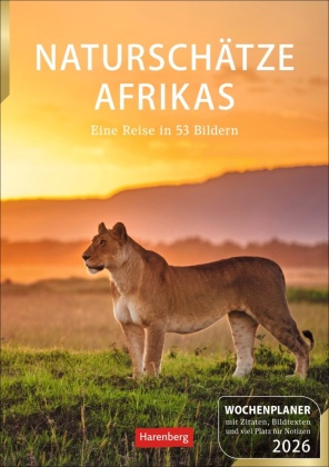 Naturschätze Afrikas Wochenplaner 2026 - Eine Reise in 53 Bildern: Auf Fotosafari zu den schönsten afrikanischen Naturparadiesen. Wandkalender 2026 zum Eintragen im 25 x 35,5 cm Hochformat