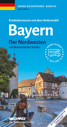 Entdeckertouren mit dem Wohnmobil Bayern Nordwesten: mit Romantischer Straße