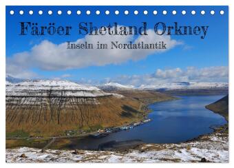 Färöer, Shetland, Orkney - Inseln im Nordatlantik (Tischkalender 2026 DIN A5 quer), CALVENDO Monatskalender: Die Inseln im Nordatlantik, zeichnen sich durch beeindruckende Naturschönheiten, raue Landschaften und reiche maritime Geschichte aus.