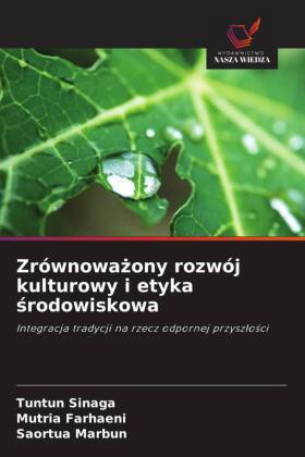 Zrównowazony rozwój kulturowy i etyka srodowiskowa: Integracja tradycji na rzecz odpornej przyszlosci