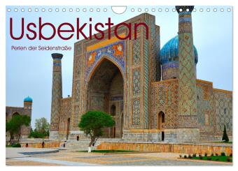 Usbekistan, Perlen der Seidenstraße (Wandkalender 2026 DIN A4 quer), CALVENDO Monatskalender: Land in Zentralasien, entlang der Seidenstraße.