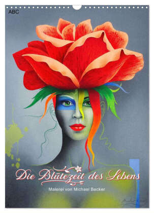 Die Blütezeit des Lebens (Wandkalender 2026 DIN A3 hoch), CALVENDO Monatskalender: Frauen in der Blüte des Lebens
