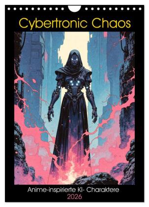 Cybertronic Chaos: Anime-inspirierte KI- Charaktere (Wandkalender 2026 DIN A4 hoch), CALVENDO Monatskalender: KI-Kunst trifft epische Fantasy: Zwölf digitale Gottheiten thronen über Cyberpunk-Reiche und kosmische Abgründe, wo Technologie und Magie eins w
