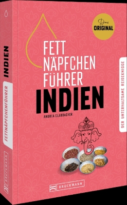 Fettnäpfchenführer Indien: Der unterhaltsame Reiseknigge - das Original