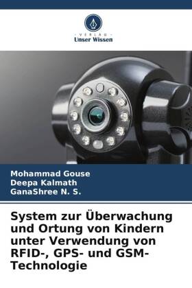 System zur Überwachung und Ortung von Kindern unter Verwendung von RFID-, GPS- und GSM-Technologie