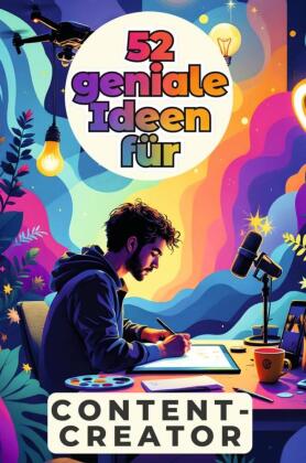 52 geniale Ideen für Content Creator