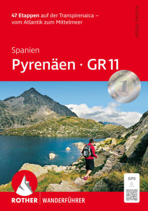 Spanien: Pyrenäen - GR 11: 47 Etappen auf der Transpirenaica - vom Atlantik zum Mittelmeer. Mit GPS-Tracks