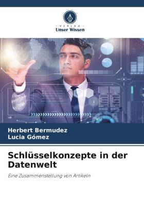 Schlüsselkonzepte in der Datenwelt: Eine Zusammenstellung von Artikeln