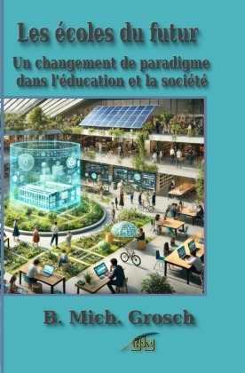 Les écoles du futur: Un changement de paradigme dans l'éducation et la société