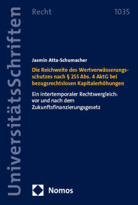 Die Reichweite des Wertverwässerungsschutzes nach § 255 Abs. 4 AktG bei bezugsrechtslosen Kapitalerhöhungen: Ein intertemporaler Rechtsvergleich: vor und nach dem Zukunftsfinanzierungsgesetz