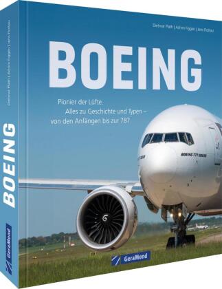 Boeing: Pionier der Lüfte. Alles zu Geschichte und Typen - von den Anfängen bis zur 787