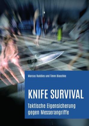 Knife Survival: Taktische Eigensicherung gegen Messerangriffe
