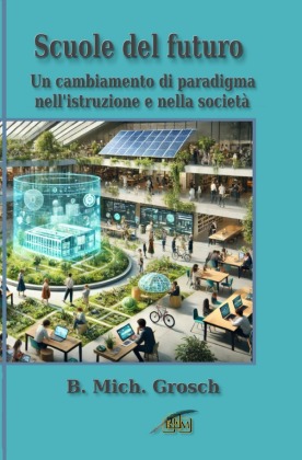 Scuole del futuro: Un cambiamento di paradigma nell'istruzione e nella società